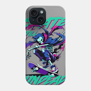 Skater Until Become Undead Phone Case