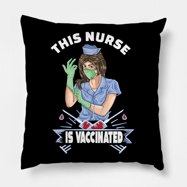 This nurse is vaccinated 2021 nurse gift Pillow by DODG99