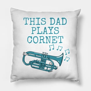 This Dad Plays Cornet, Cornetist Brass Musician Father's Day Pillow