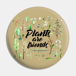 Plants are friends Funny floral botanical plant design T-Shirt Pin