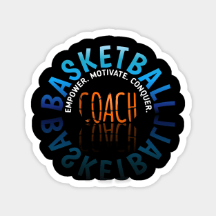 Empower Motivate Conquer - Basketball Coach - Sports Saying Motivational Quote Magnet