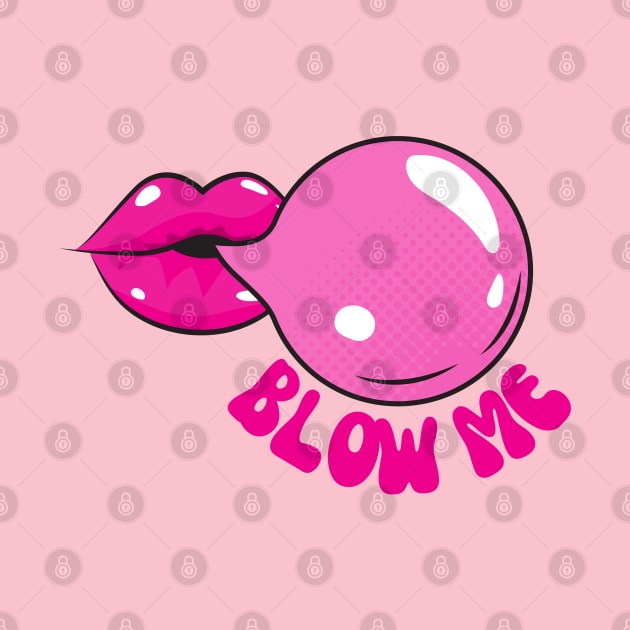 Blow Me by VoidDesigns