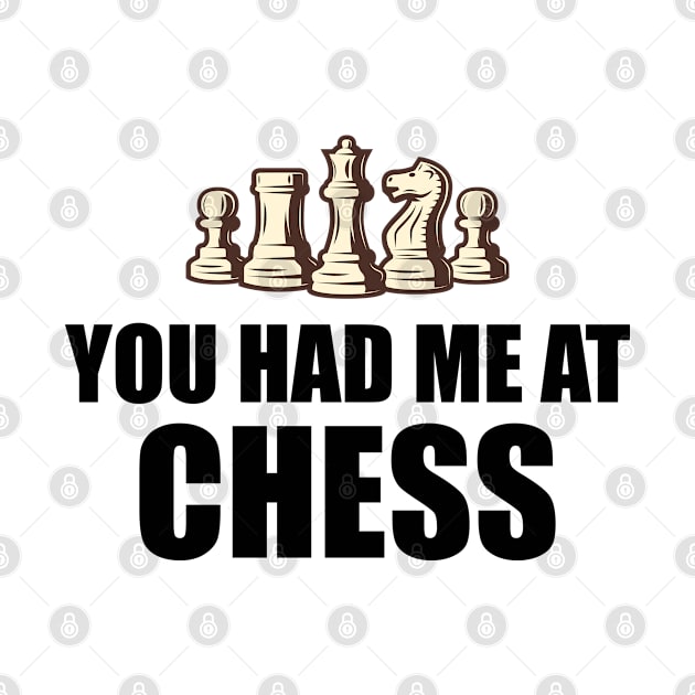 Chess Player - You had me at chess by KC Happy Shop