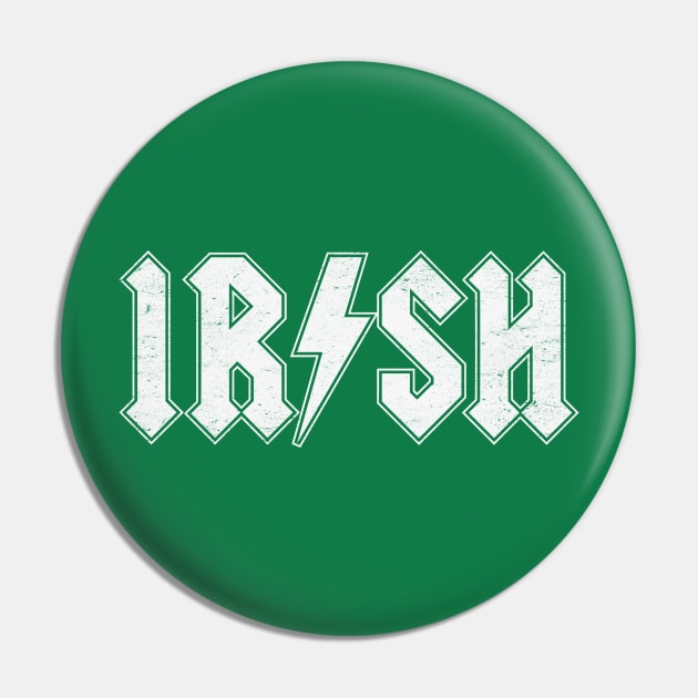 Irish: Hard Rock Design For Ireland Lovers Pin by TwistedCharm