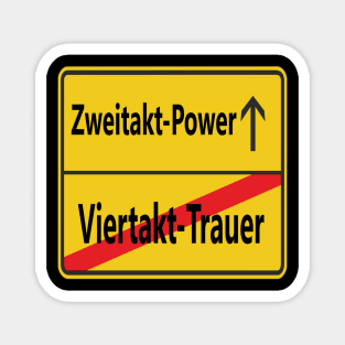 Zweitakt-Power statt Viertakt-Trauer Magnet