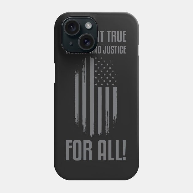 We Want True Liberty and Justice For All! | Activist Phone Case by UrbanLifeApparel