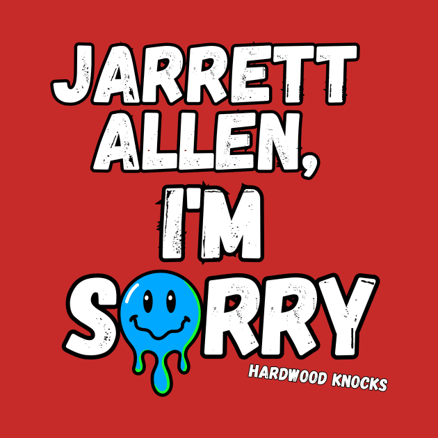 Jarrett Allen, I'm Sorry by hardwoodknocks