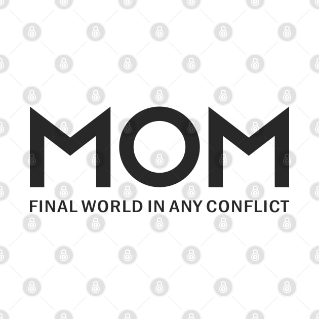 MOM Final World In Any Conflict Personalized Gift Tee for Best Mother by zadaID
