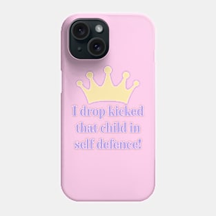 I drop kicked that child in self defence! Phone Case