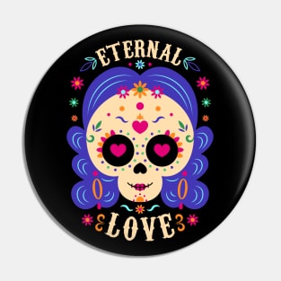 Eternal Love - Dia de los muertos V2 Pin