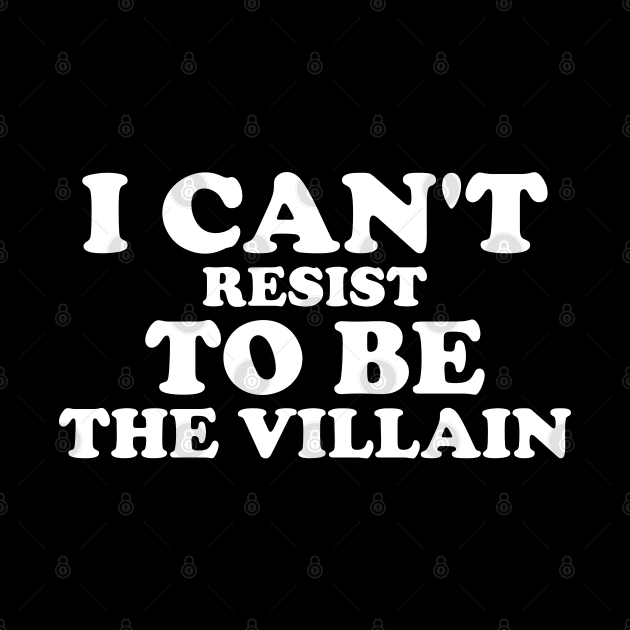 I Can't Resist To Be The Villain Supervillain Lover by sBag-Designs