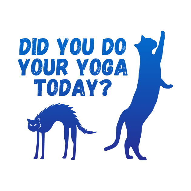 Did you do your yoga today? | Cat stretching design by Enchantedbox