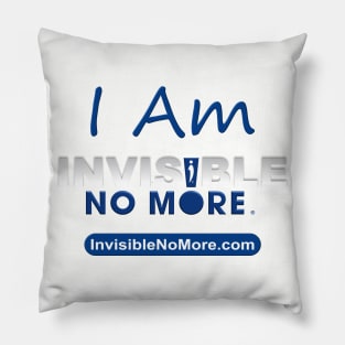 I Am Invisible No More! Invisible Disabilities Pillow