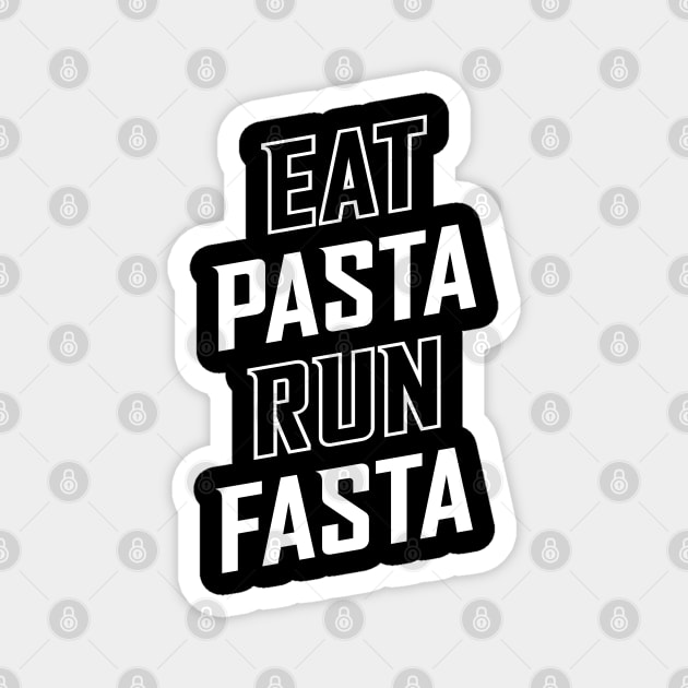 Eat Pasta Run Fasta Magnet by brogressproject