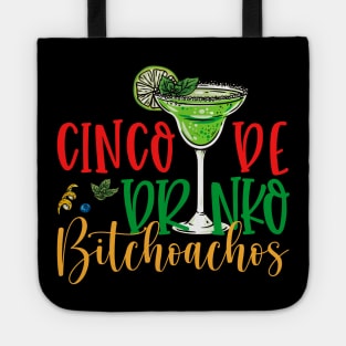 Cinco De Drinko Bitchachos Tote