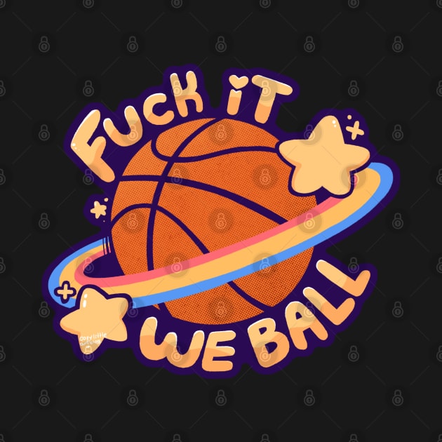 F*ck It, We Ball by Galaxxi