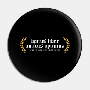 Bonus Liber Amicus Optimus - A Good Book Is The Best Friend Pin