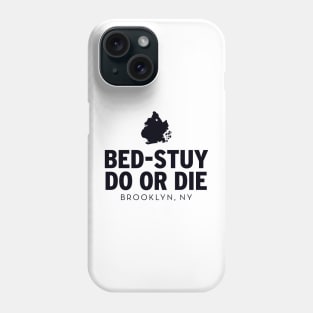 Bed-Stuy Do or Die (black) Phone Case