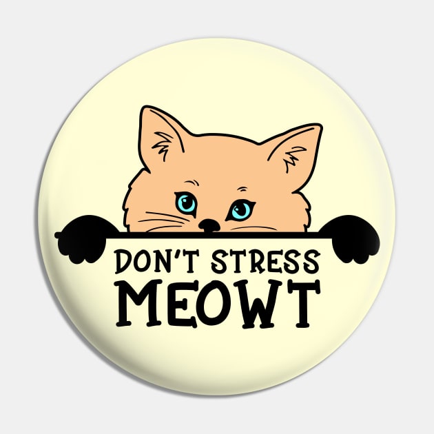 Don't Stress MEOWT Cat Lover Gift Pin by Caty Catherine
