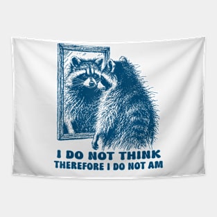 I Do Not Think Therefore I Do Not Am Raccoon In The Mirror Tapestry