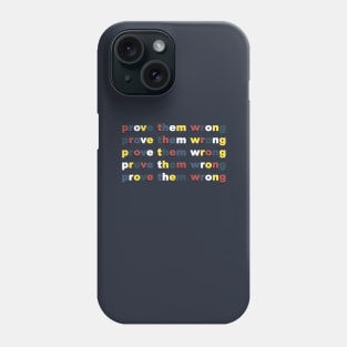 Prove Them Wrong Phone Case