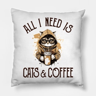 All I Need is Cats and Coffee Cat Lovers Coffee Lovers Gift Idea Pillow