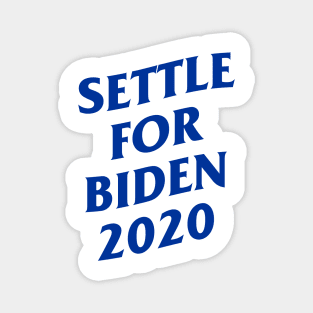 settle for biden 2020 Magnet