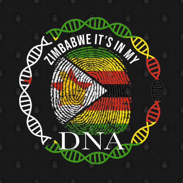 Zimbabwe Its In My DNA - Gift for Zimbabwean From Zimbabwe by Country Flags