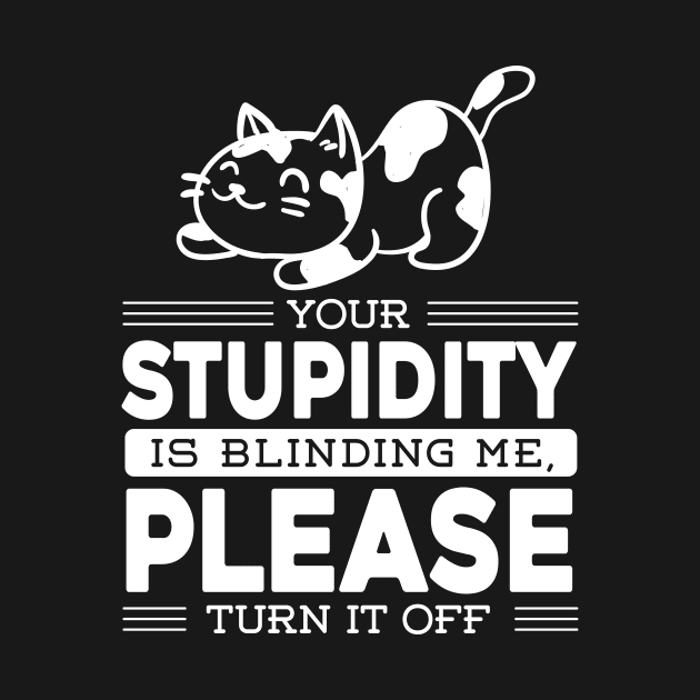 Quote Cat Funny Meme Gift Joke Stupidity Sarcasm by Jimmyson