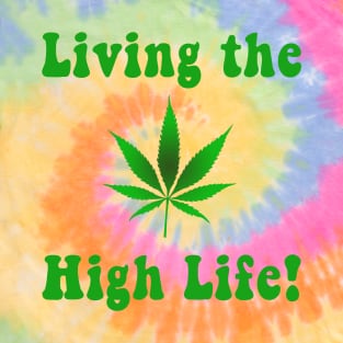 Living the High Life T-Shirt