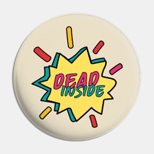 Dead inside Pin