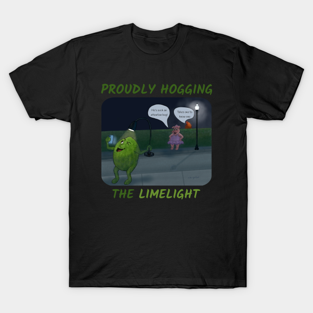 Proudly Hogging the Limelight – cartoon of a funny lime taking a selfie - Punny Cartoon - T-Shirt | TeePublic Proudly Hogging the Limelight – cartoon of a funny lime taking a selfie - Punny Cartoon - T-Shirt | TeePublic