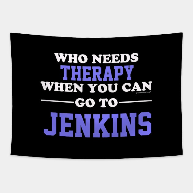 Who Needs Therapy When You Can Go To Jenkins Tapestry by CoolApparelShop