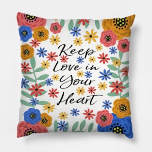 Keep Love In Your Heart Pillow