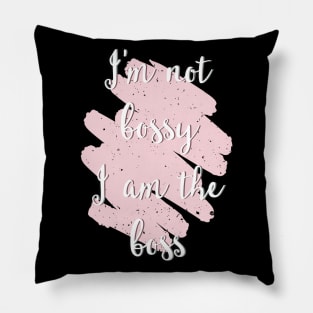 I'm not bossy I am the boss Pillow