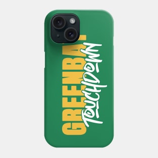 Packers : Greenbay Touchdown Phone Case