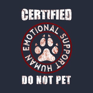 Certified Emotional Support Human DO NOT PET T-Shirt