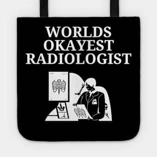 World okayest radiologist Tote