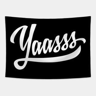 Yaasss Funny Saying Yes Slang Tapestry