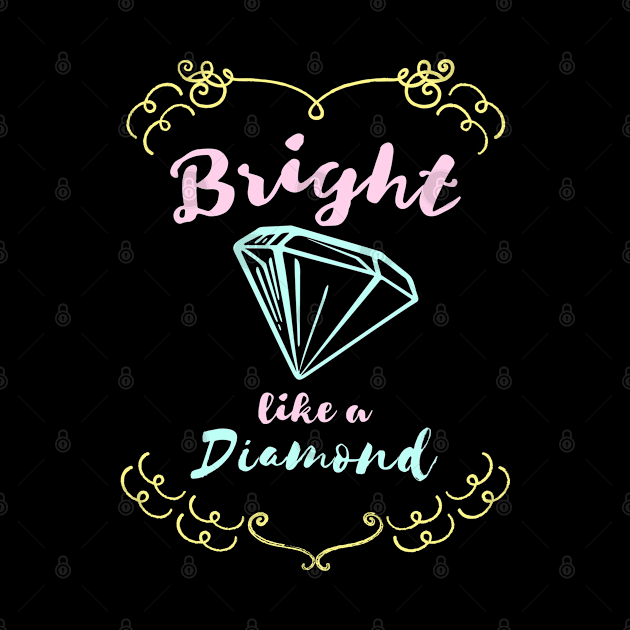 BRIGHT LIKE A DIAMOND by FromBerlinGift