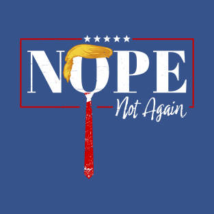 nope-not-again T-Shirt