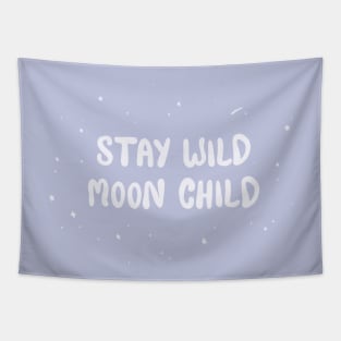 Stay Wild Moon Child Tapestry