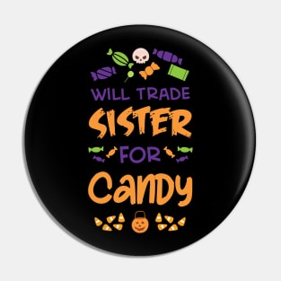 Halloween--Will Trade Sister For Candy Pin