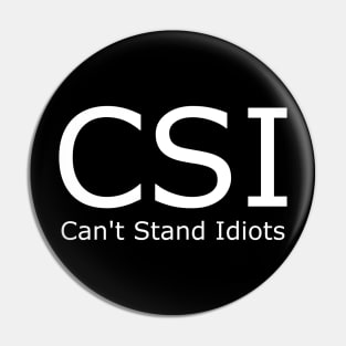 Can't Stand Idiots Pin