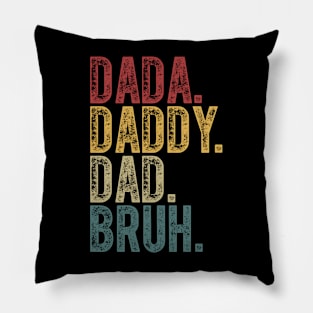 Dada Daddy Dad Bruh Pillow