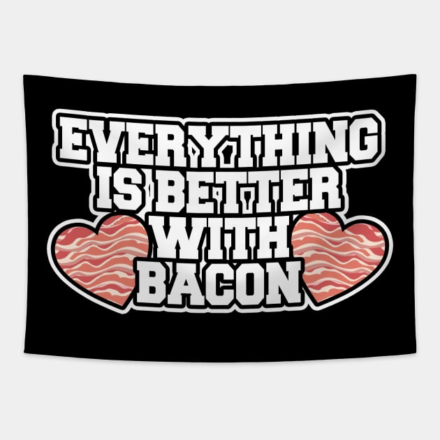 Everything is better with bacon Tapestry by LunaMay