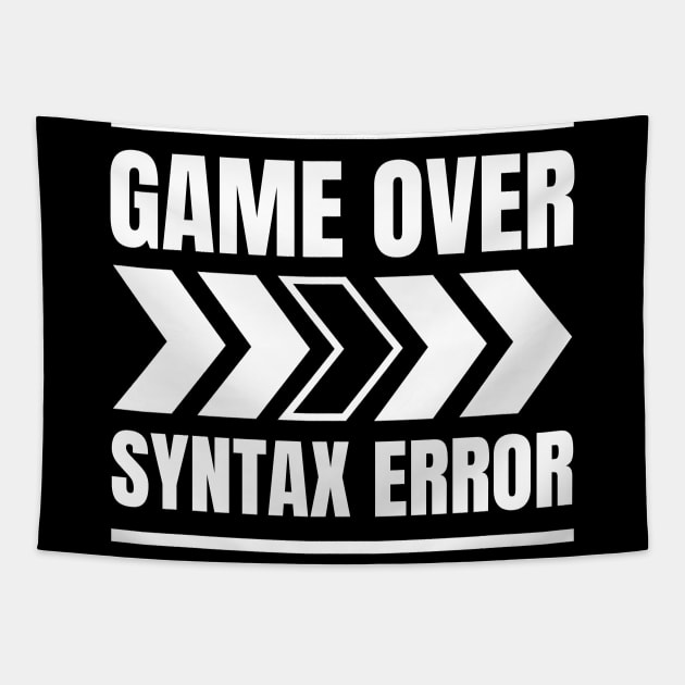 Software Developer Life: Game Over > Syntax Error - Perfect Gift for Gaming Enthusiasts Tapestry by YUED