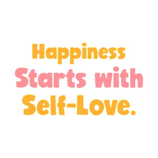 Happiness Starts with Self-Love T-Shirt