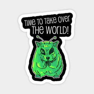 Alien hamster - time to take over the world Magnet