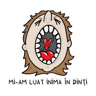 Mi-am luat inima in dinti T-Shirt